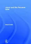 Joyce and the Perverse Ideal cover