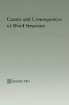 Causes and Consequences of Word Structure cover