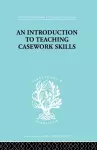A Introduction to Teaching Casework Skills cover