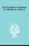 Settlement Schemes in Tropical Africa cover