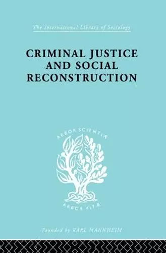 Criminal Justice and Social Reconstruction cover