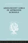 Adolescent Girls in Approved Schools cover