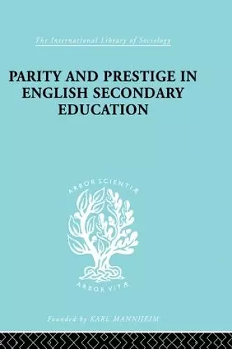 Parity and Prestige in English Secondary Education cover