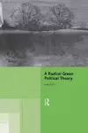 A Radical Green Political Theory cover