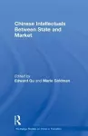 Chinese Intellectuals Between State and Market cover