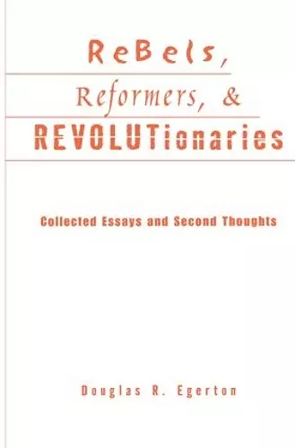 Rebels, Reformers, and Revolutionaries cover