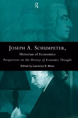 Joseph A. Schumpeter: Historian of Economics cover