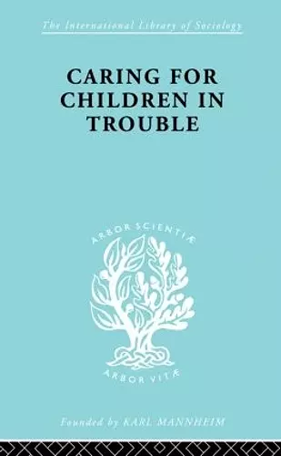 Caring for Children in Trouble cover