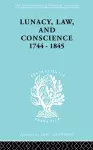 Lunacy, Law and Conscience, 1744-1845 cover