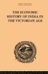 The Economic History of India in the Victorian Age cover