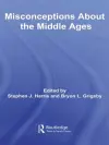 Misconceptions About the Middle Ages cover