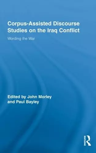 Corpus-Assisted Discourse Studies on the Iraq Conflict cover