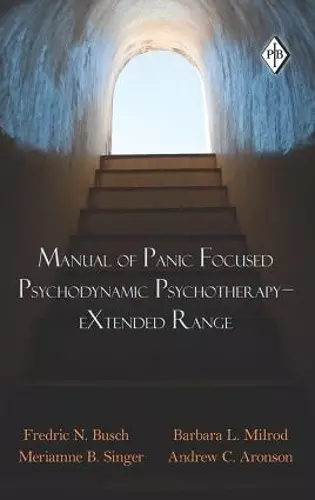 Manual of Panic Focused Psychodynamic Psychotherapy - eXtended Range cover