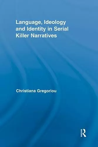 Language, Ideology and Identity in Serial Killer Narratives cover