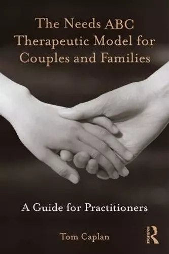 The Needs ABC Therapeutic Model for Couples and Families cover