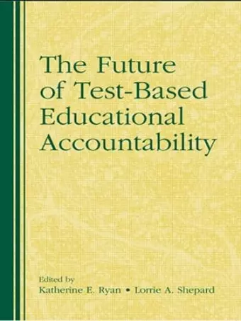 The Future of Test-Based Educational Accountability cover