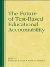 The Future of Test-Based Educational Accountability cover