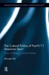 The Cultural Politics of Post-9/11 American Sport cover