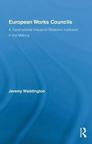 European Works Councils and Industrial Relations cover