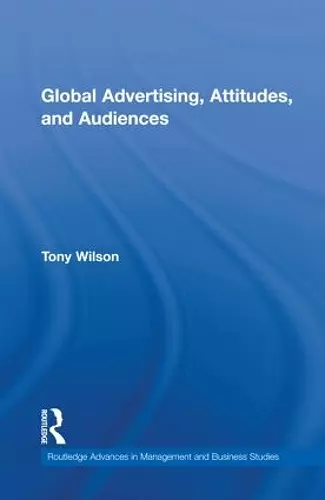 Global Advertising, Attitudes, and Audiences cover