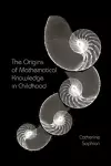 The Origins of Mathematical Knowledge in Childhood cover