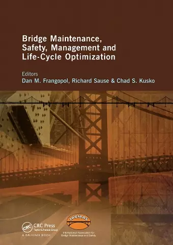 Bridge Maintenance, Safety, Management and Life-Cycle Optimization cover