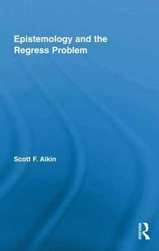 Epistemology and the Regress Problem cover