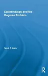 Epistemology and the Regress Problem cover