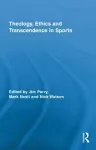 Theology, Ethics and Transcendence in Sports cover