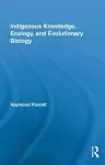 Indigenous Knowledge, Ecology, and Evolutionary Biology cover