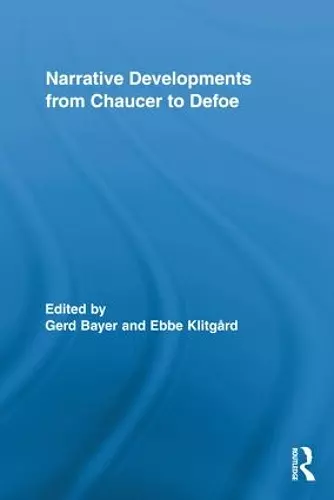 Narrative Developments from Chaucer to Defoe cover