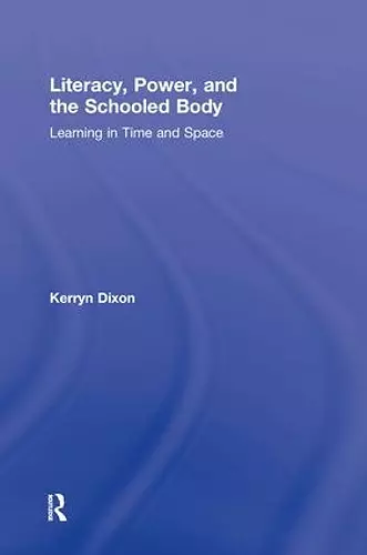 Literacy, Power, and the Schooled Body cover