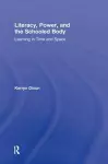 Literacy, Power, and the Schooled Body cover