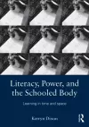 Literacy, Power, and the Schooled Body cover