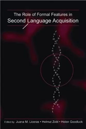 The Role of Formal Features in Second Language Acquisition cover