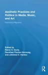 Aesthetic Practices and Politics in Media, Music, and Art cover