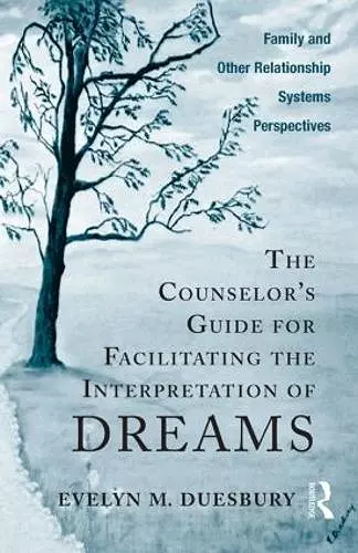 The Counselor's Guide for Facilitating the Interpretation of Dreams cover