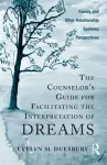 The Counselor's Guide for Facilitating the Interpretation of Dreams cover