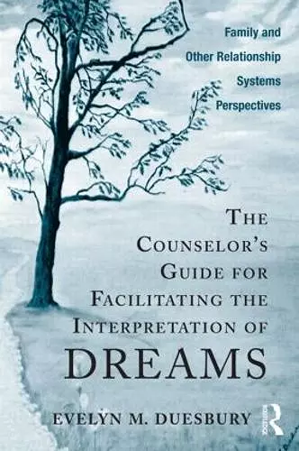 The Counselor's Guide for Facilitating the Interpretation of Dreams cover