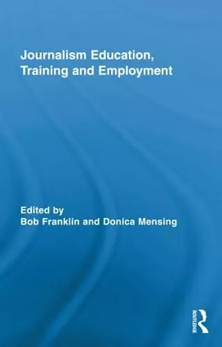 Journalism Education, Training and Employment cover