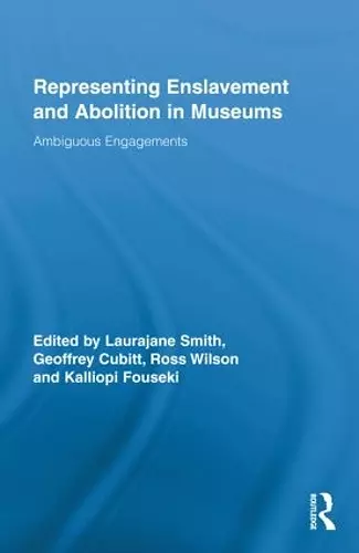 Representing Enslavement and Abolition in Museums cover