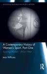 A Contemporary History of Women's Sport, Part One cover