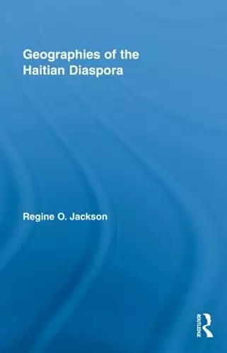 Geographies of the Haitian Diaspora cover