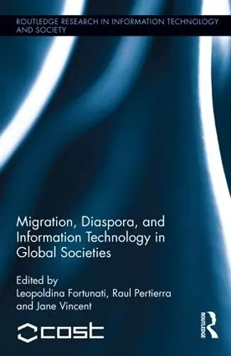 Migration, Diaspora and Information Technology in Global Societies cover