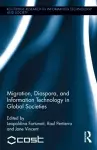 Migration, Diaspora and Information Technology in Global Societies cover