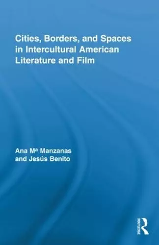 Cities, Borders and Spaces in Intercultural American Literature and Film cover