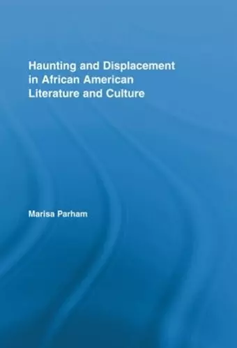 Haunting and Displacement in African American Literature and Culture cover