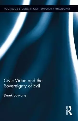 Civic Virtue and the Sovereignty of Evil cover