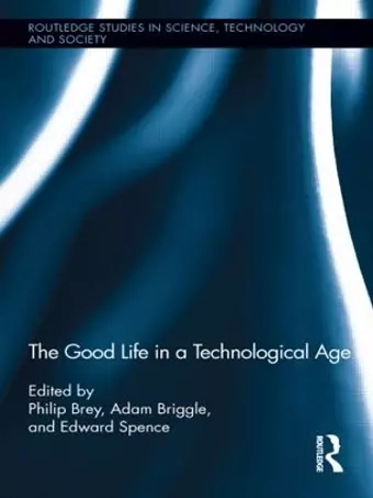 The Good Life in a Technological Age cover