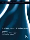 The Good Life in a Technological Age cover